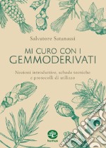 Mi curo con i gemmoderivati: Nozioni introduttive, schede tecniche e protocolli di utilizzo. E-book. Formato EPUB