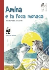 Amina e la foca monaca. E-book. Formato EPUB ebook di Luciana Vagge Saccorotti