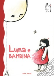 Luna e Bambina. E-book. Formato EPUB ebook di Alice Parodi