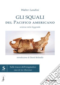 Gli squali del Pacifico americanoscienza mito leggenda Sulle tracce dell'enigmatico 'vaso de los tiburones'. E-book. Formato PDF ebook
