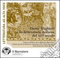La letteratura italiana del XIII secolo e Dante Alighieri. Audiolibro. CD Audio ebook