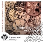 Il libro tibetano dei morti letto da Moro Silo, Stefania Pimazzoni. Audiolibro. CD Audio. Audiolibro. Download MP3 ebook