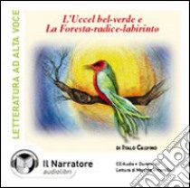 L' Uccel bel-verde, La Foresta-radice-labirinto. Audiolibro. Download MP3 ebook di Italo Calvino