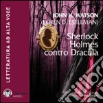 Sherlock Holmes contro Dracula. Audiolibro. CD Audio formato MP3. Ediz. integrale ebook