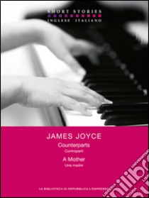 Counterparts - A Mother / Controparti - Una madre. E-book. Formato EPUB ebook di James Joyce