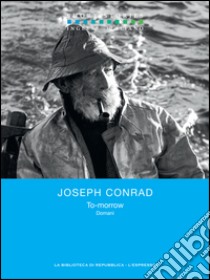 To-morrow - Domani. E-book. Formato EPUB ebook di Joseph Conrad