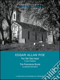 The Tell Tale Heart + The Premature Burial – Il cuore rivelatore + La sepoltura prematura. E-book. Formato EPUB ebook di Edgar Allan Poe