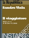 Il viaggiatore. E-book. Formato EPUB ebook di Sandro Viola