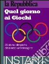 Quel giorno ai Giochi. E-book. Formato EPUB ebook