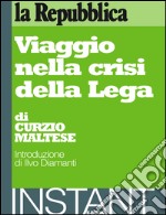 Viaggio nella crisi della Lega. E-book. Formato EPUB ebook