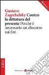 Contro la dittatura del presente. Perché è necessario un discorso sui fini. E-book. Formato EPUB ebook