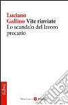 Vite rinviate. Lo scandalo del lavoro precario. E-book. Formato EPUB ebook