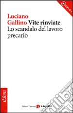 Vite rinviate. Lo scandalo del lavoro precario. E-book. Formato EPUB ebook