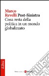 Post-Sinistra. Cosa resta della politica in un mondo globalizzato. E-book. Formato EPUB ebook