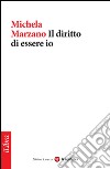 Il diritto di essere io. E-book. Formato EPUB ebook