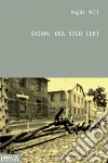 Shoah: era solo ieri. E-book. Formato EPUB ebook di Magda Poli