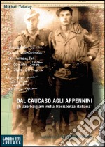 Dal Caucaso agli Appennini. Gli azerbaigiani nella Resistenza italiana. E-book. Formato EPUB ebook