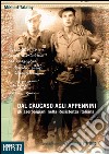 Dal Caucaso agli Appennini. Gli azerbaigiani nella Resistenza italiana. E-book. Formato EPUB ebook di Mikhail Talalay