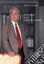 Memorie di un ambasciatore. E-book. Formato EPUB ebook