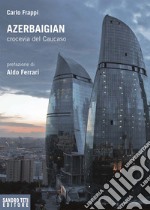 Azerbaigian crocevia del Caucaso. E-book. Formato EPUB ebook