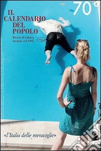 Il Calendario del Popolo n.766 "l'Italia delle meraviglie". E-book. Formato PDF ebook