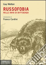 Russofobia. Mille anni di diffidenza. E-book. Formato EPUB ebook