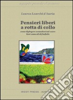 Pensieri liberi a rotta di collocome dipingere sensazioni sul cuore lievi come ali di farfalle. E-book. Formato EPUB ebook