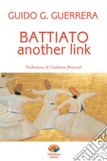 Battiato another link. E-book. Formato PDF ebook di Guido G. Guerrera