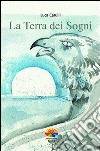 La terra dei sogni. E-book. Formato PDF ebook