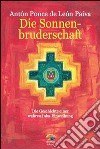 Die Sonnenbruderschaft: Die Geschichte Einer Wahren Inka-Einweihung. E-book. Formato PDF ebook