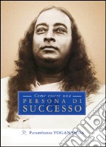 Come essere una persona di successo. E-book. Formato EPUB ebook