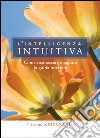 L&apos;intelligenza intuitiva. E-book. Formato Mobipocket ebook