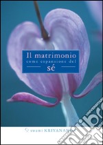 Il matrimonio come espansione del sé. E-book. Formato EPUB ebook