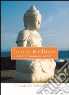 Io amo meditare. Guida pratica alla pace interiore. E-book. Formato Mobipocket ebook