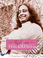 Ridi con Yoganandacon storie di Swami Kriyananda . E-book. Formato Mobipocket