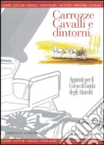 Carrozze, cavalli e dintorniAppunti per il corso di guida degli attacchi. E-book. Formato EPUB ebook