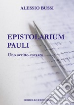 Epistolarium PauliUno scritto corsaro. E-book. Formato EPUB