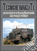 Colorazione e invecchiamento dei mezzi militari. E-book. Formato PDF ebook