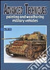 Advanced techniques printing and weathering military vehicles. E-book. Formato PDF ebook