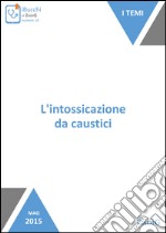 L'intossicazione da caustici. E-book. Formato EPUB ebook