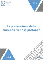 La prevenzione della trombosi venosa profonda. E-book. Formato EPUB ebook