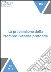 La prevenzione della trombosi venosa profonda. E-book. Formato EPUB ebook