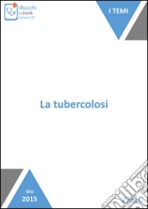 La tubercolosi. E-book. Formato EPUB ebook di Silvia Bagnato