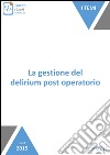 La gestione del delirium post operatorio. E-book. Formato EPUB ebook