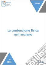 La contenzione fisica nell'anziano. E-book. Formato EPUB ebook