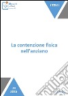 La contenzione fisica nell'anziano. E-book. Formato EPUB ebook