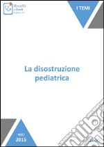 La disostruzione pediatrica. E-book. Formato EPUB ebook