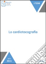 La cardiotocografia. E-book. Formato EPUB ebook