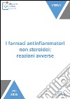 I farmaci antinfiammatori non steroidei: reazioni avverse. E-book. Formato EPUB ebook