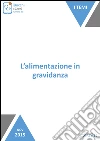 L’alimentazione in gravidanza. E-book. Formato Mobipocket ebook di Cristina Ferriolo